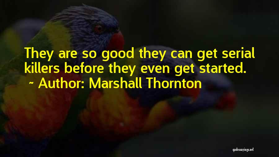 Serial Killers Quotes By Marshall Thornton