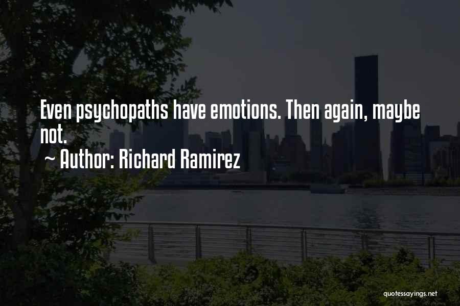 Serial Killers Quotes By Richard Ramirez