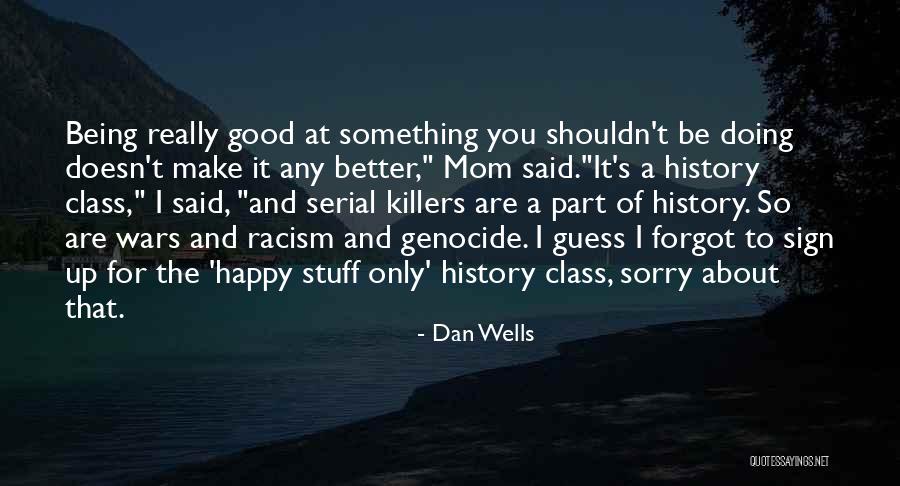 Serial Mom Quotes By Dan Wells Serial Mom Quotes By Dan Wells