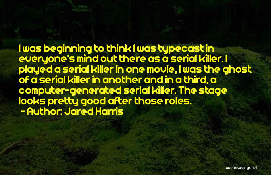Serial Movie Quotes By Jared Harris