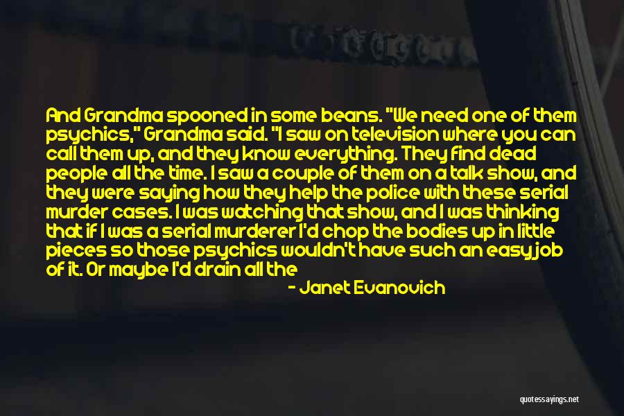 Serial Murderer Quotes By Janet Evanovich Serial Murderer Quotes By Janet Evanovich