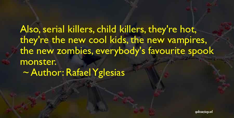 Serial Quotes By Rafael Yglesias