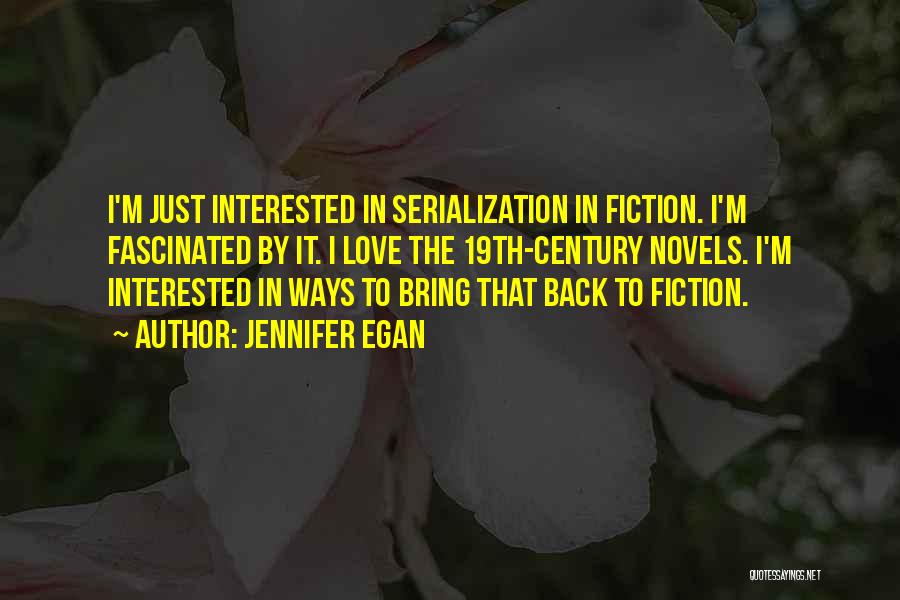 Serialization Quotes By Jennifer Egan