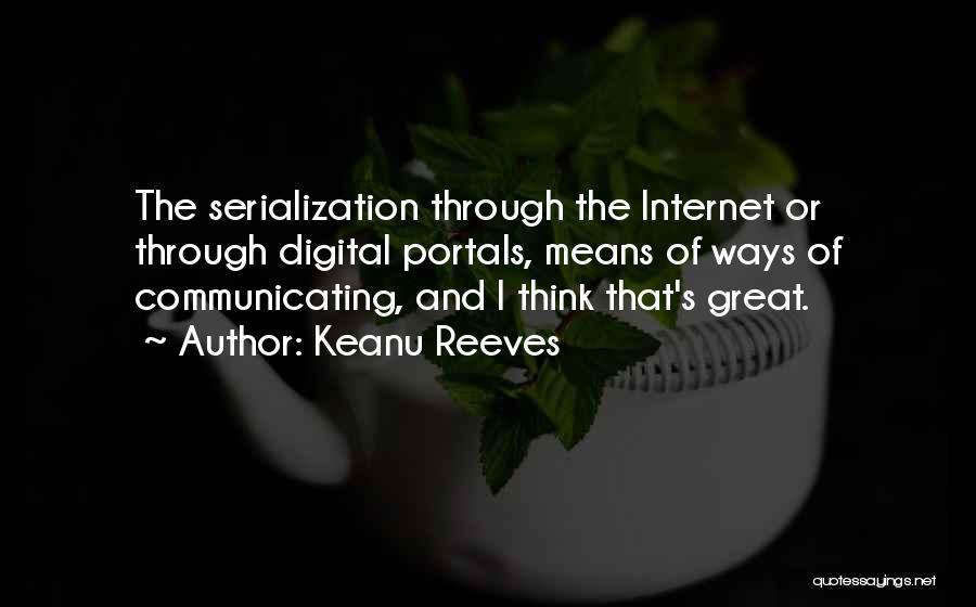 Serialization Quotes By Keanu Reeves