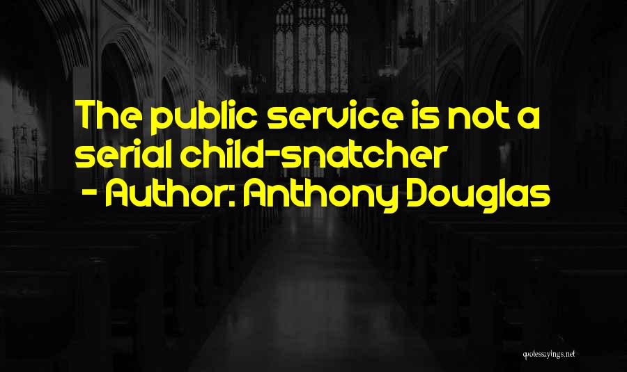 Serials Quotes By Anthony Douglas