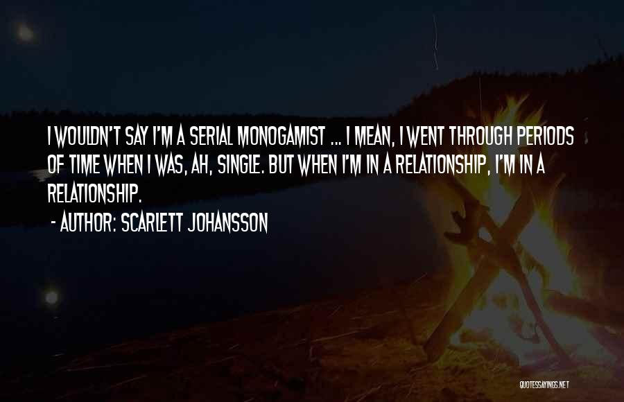 Serials Quotes By Scarlett Johansson