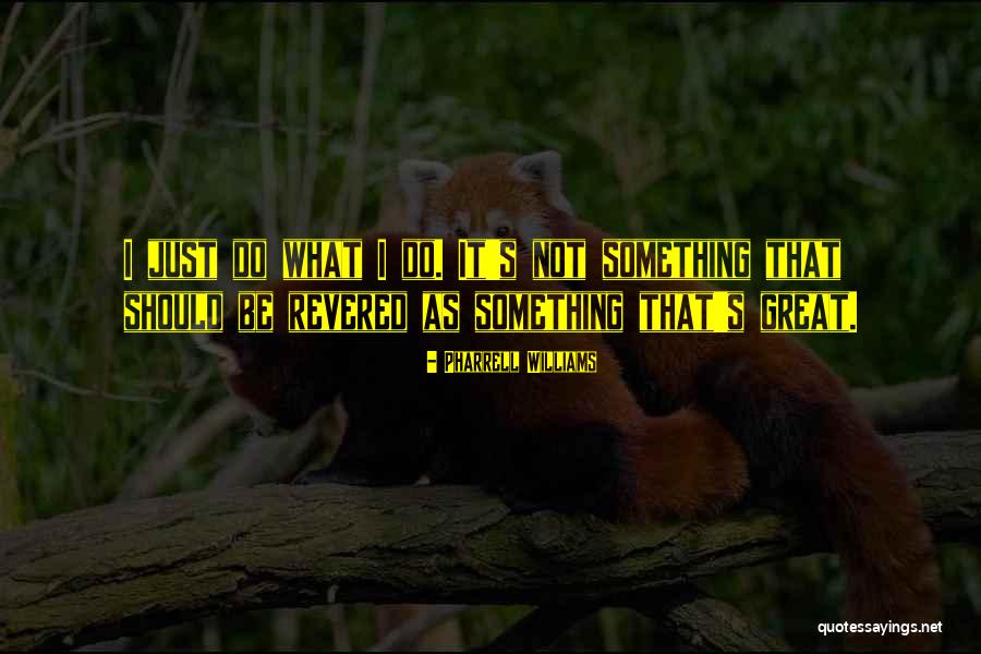 Series Tebu Quotes By Pharrell Williams Series Tebu Quotes By Pharrell Williams
