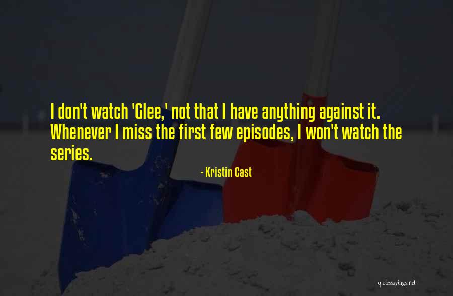 Series That You Must Watch Quotes By Kristin Cast Series That You Must Watch Quotes By Kristin Cast