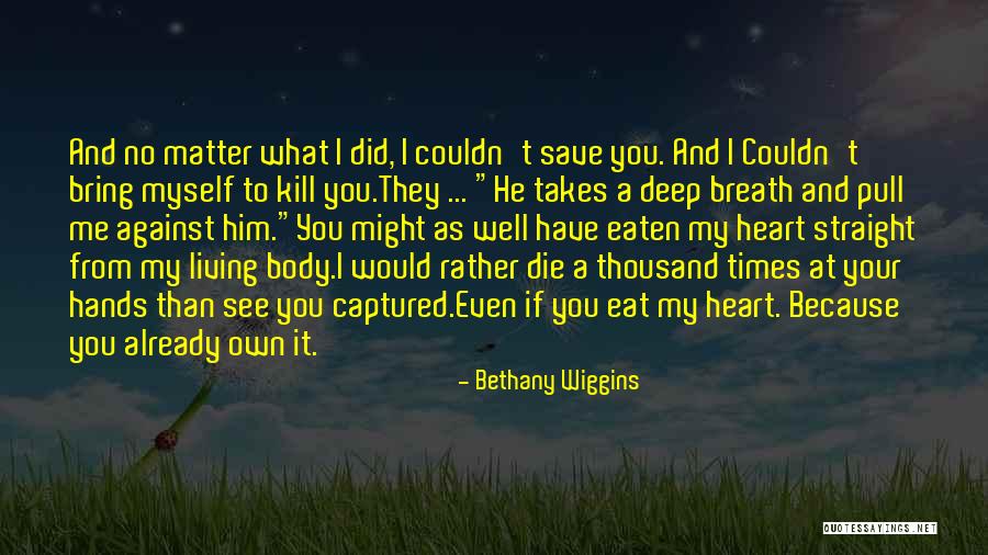 Serignan Carte Quotes By Bethany Wiggins