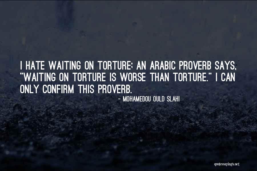 Serikali Saidia Quotes By Mohamedou Ould Slahi Serikali Saidia Quotes By Mohamedou Ould Slahi