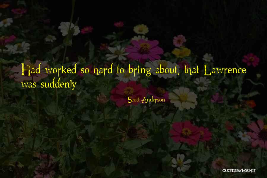 Seriocomic Show Quotes By Scott Anderson Seriocomic Show Quotes By Scott Anderson