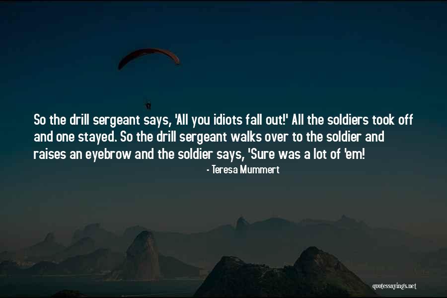 Seriocomic Show Quotes By Teresa Mummert Seriocomic Show Quotes By Teresa Mummert