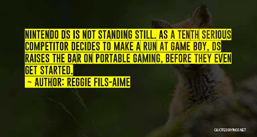 Serious Boy Quotes By Reggie Fils-Aime