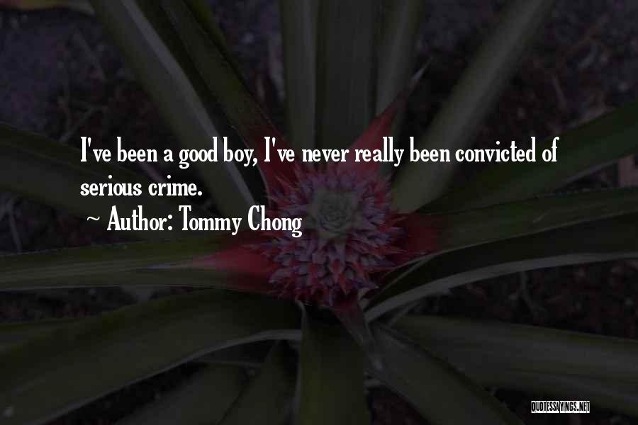 Serious Boy Quotes By Tommy Chong