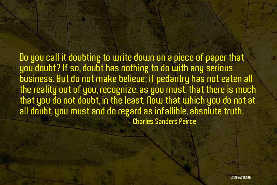 Serious Business Quotes By Charles Sanders Peirce Serious Business Quotes By Charles Sanders Peirce