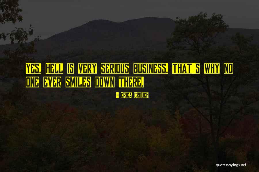Serious Business Quotes By Erica Crouch Serious Business Quotes By Erica Crouch
