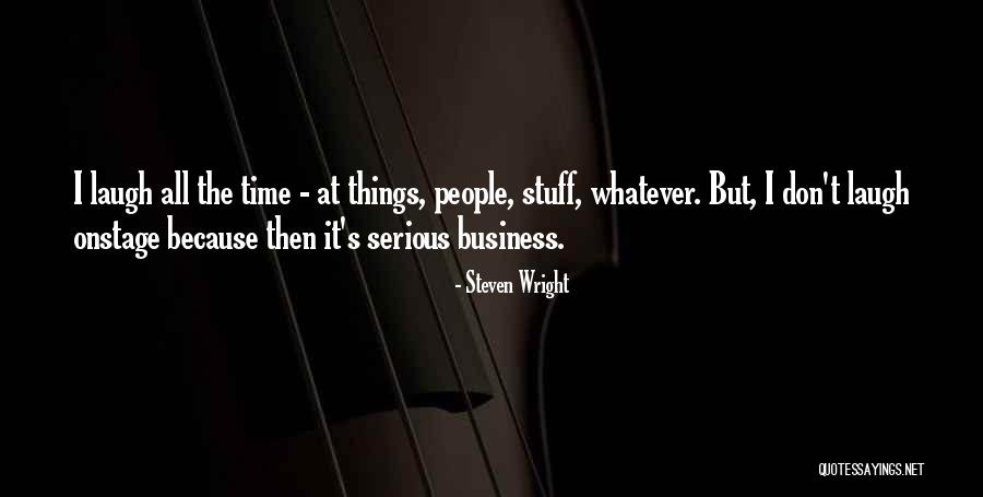Serious Business Quotes By Steven Wright Serious Business Quotes By Steven Wright
