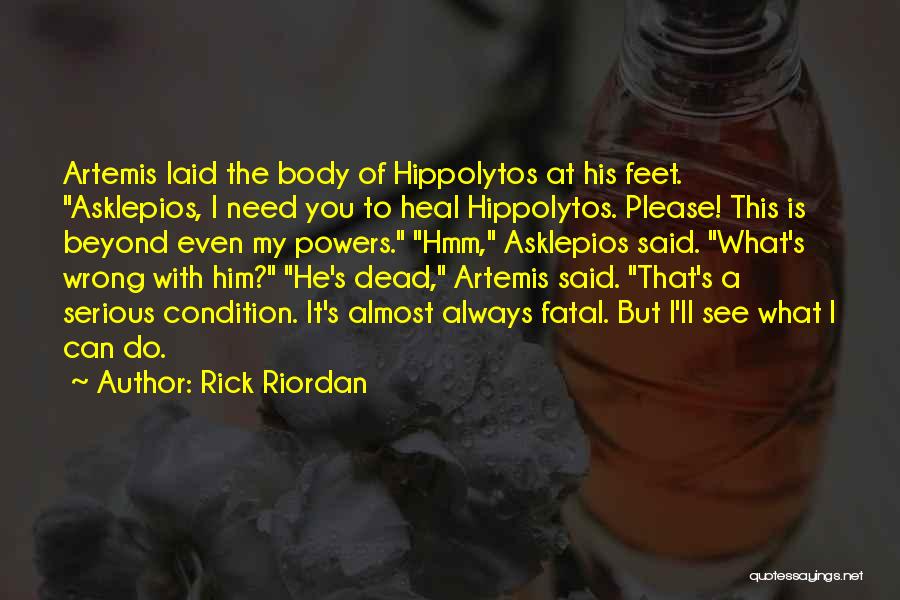 Serious Condition Quotes By Rick Riordan