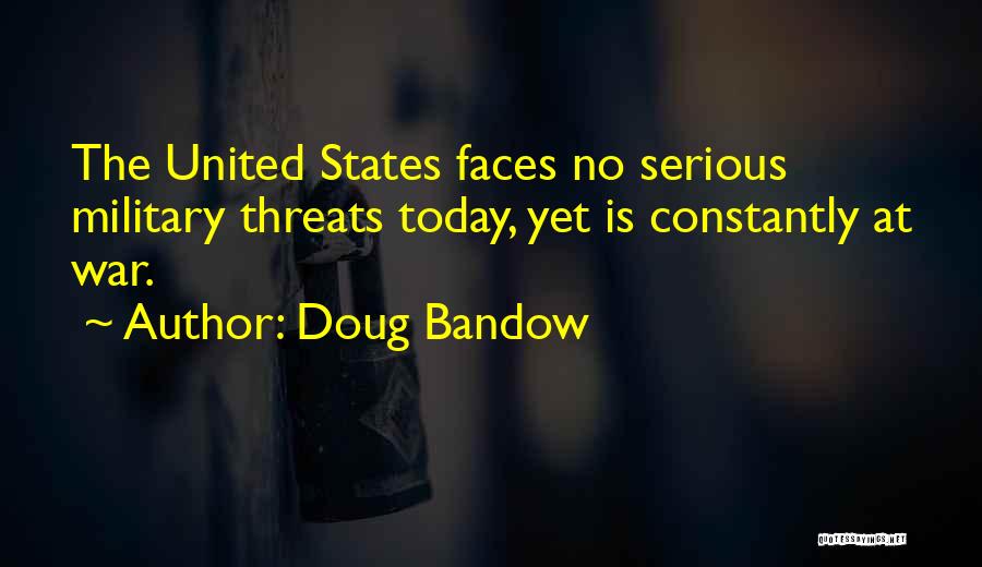 Serious Faces Quotes By Doug Bandow