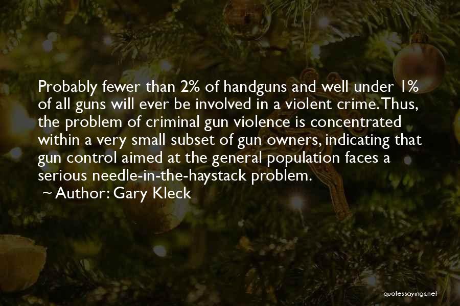 Serious Faces Quotes By Gary Kleck