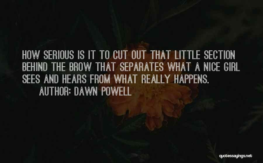 Serious Girl Quotes By Dawn Powell