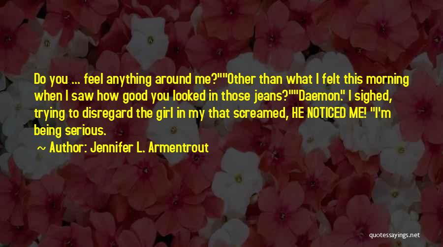 Serious Girl Quotes By Jennifer L. Armentrout