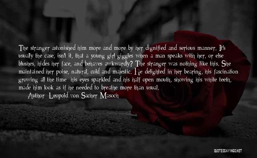 Serious Girl Quotes By Leopold Von Sacher-Masoch