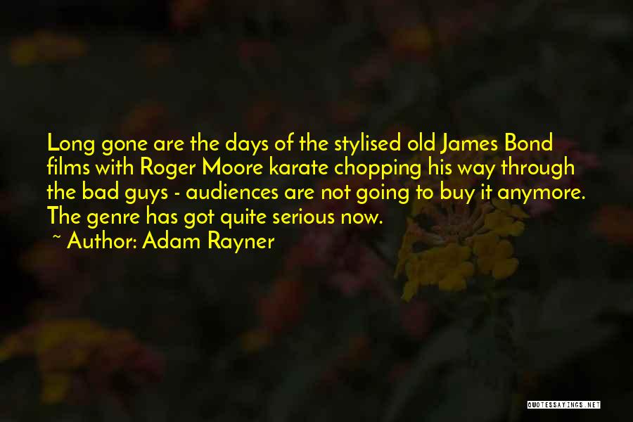 Serious Guys Quotes By Adam Rayner