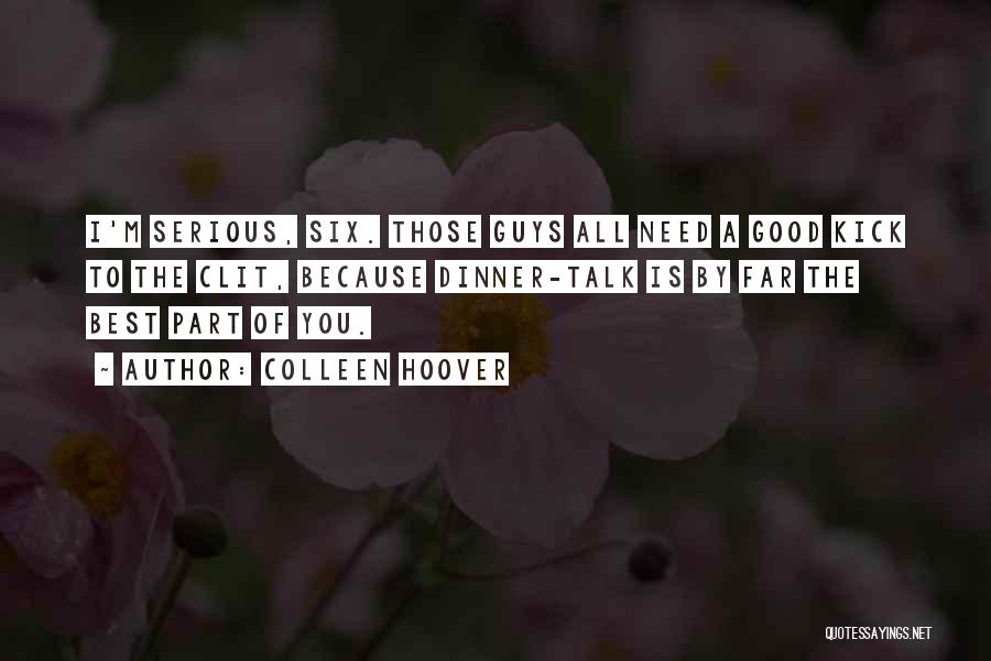 Serious Guys Quotes By Colleen Hoover