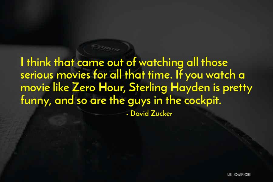 Serious Guys Quotes By David Zucker