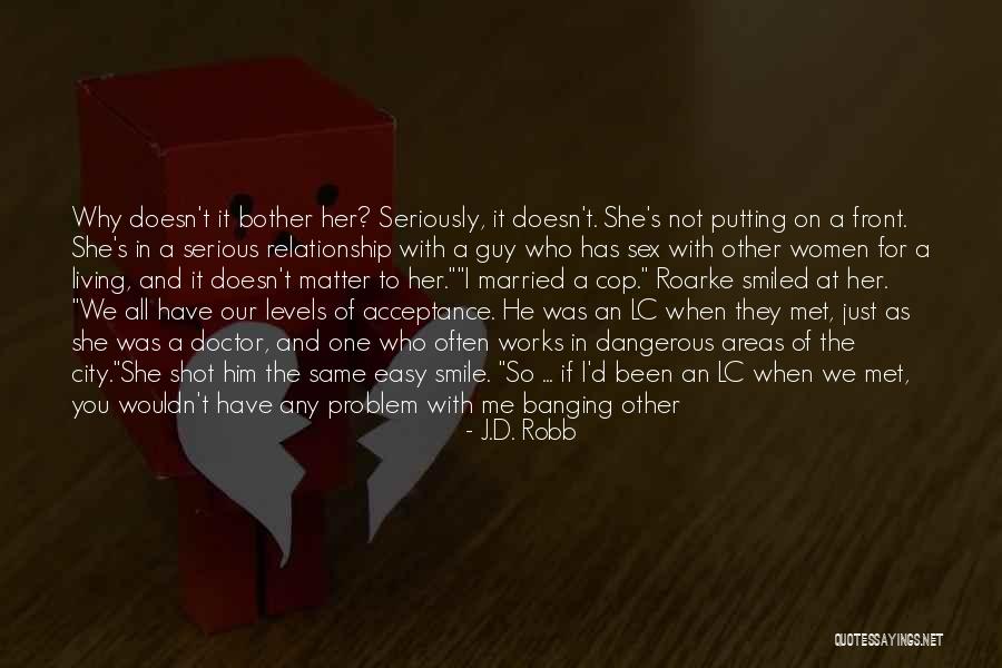 Serious Guys Quotes By J.D. Robb Serious Guys Quotes By J.D. Robb
