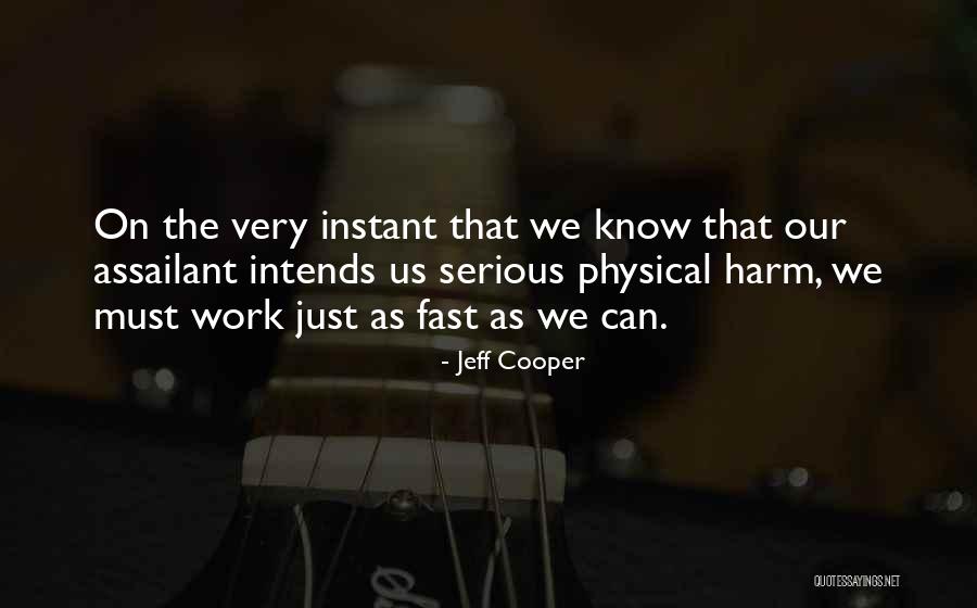 Serious Harm Quotes By Jeff Cooper Serious Harm Quotes By Jeff Cooper