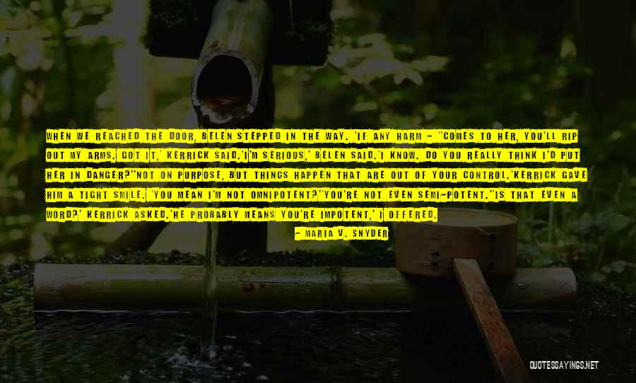 Serious Harm Quotes By Maria V. Snyder Serious Harm Quotes By Maria V. Snyder