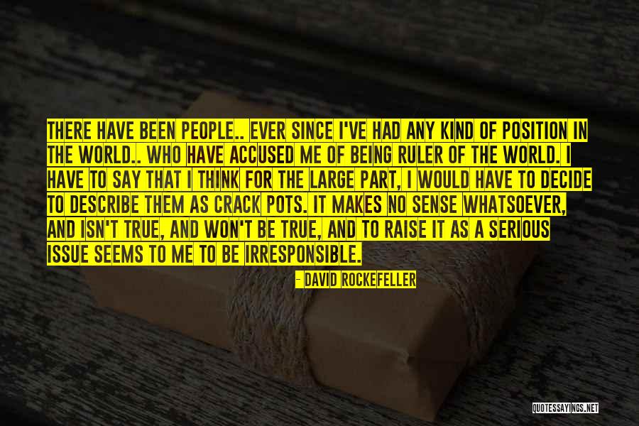 Serious Issues Quotes By David Rockefeller Serious Issues Quotes By David Rockefeller