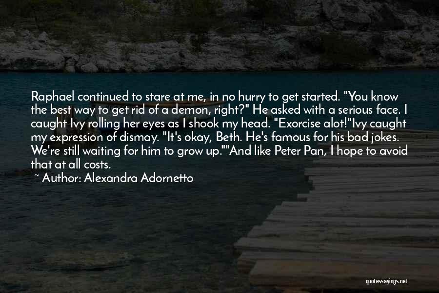Serious Jokes Quotes By Alexandra Adornetto