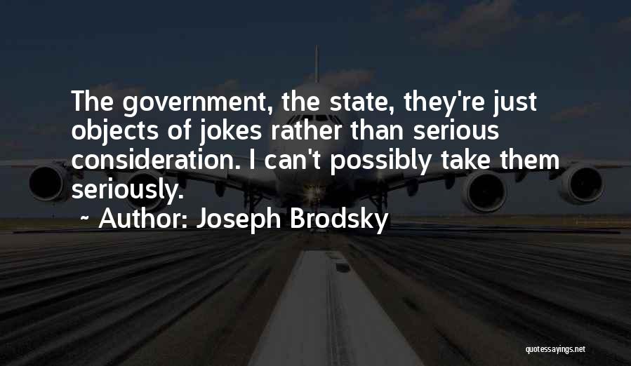 Serious Jokes Quotes By Joseph Brodsky
