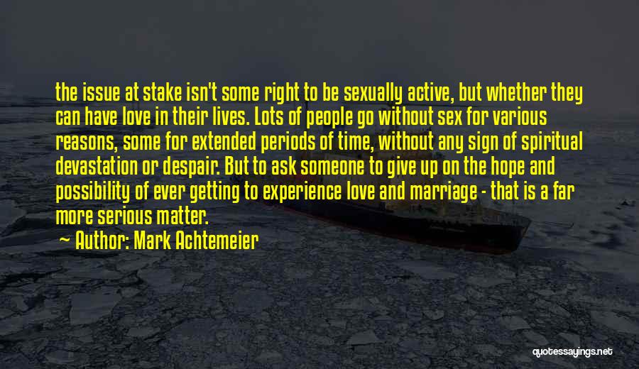 Serious Love Quotes By Mark Achtemeier