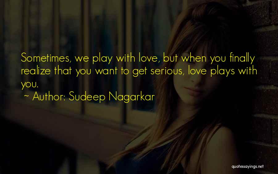 Serious Love Quotes By Sudeep Nagarkar