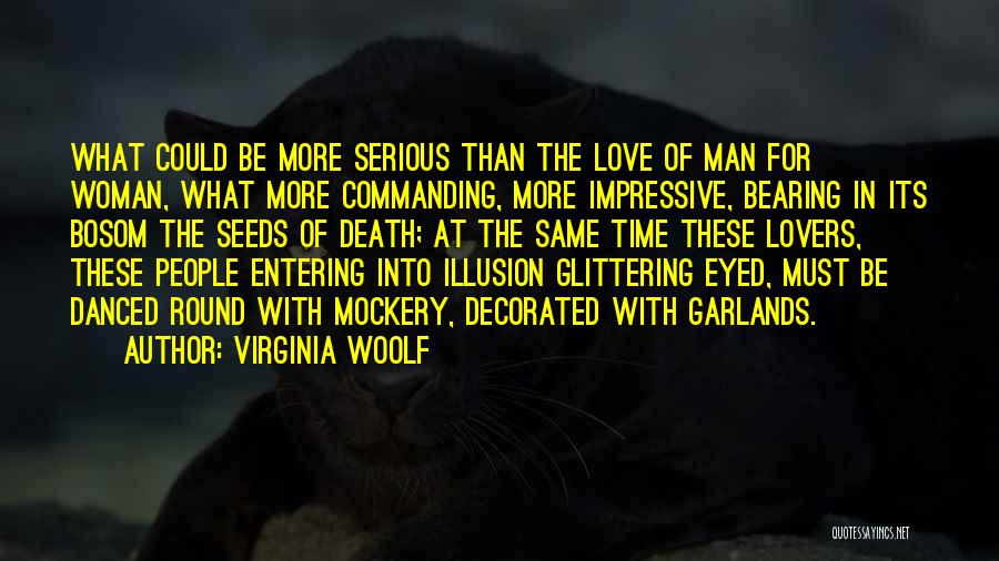 Serious Love Quotes By Virginia Woolf