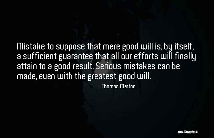 Serious Mistakes Quotes By Thomas Merton Serious Mistakes Quotes By Thomas Merton