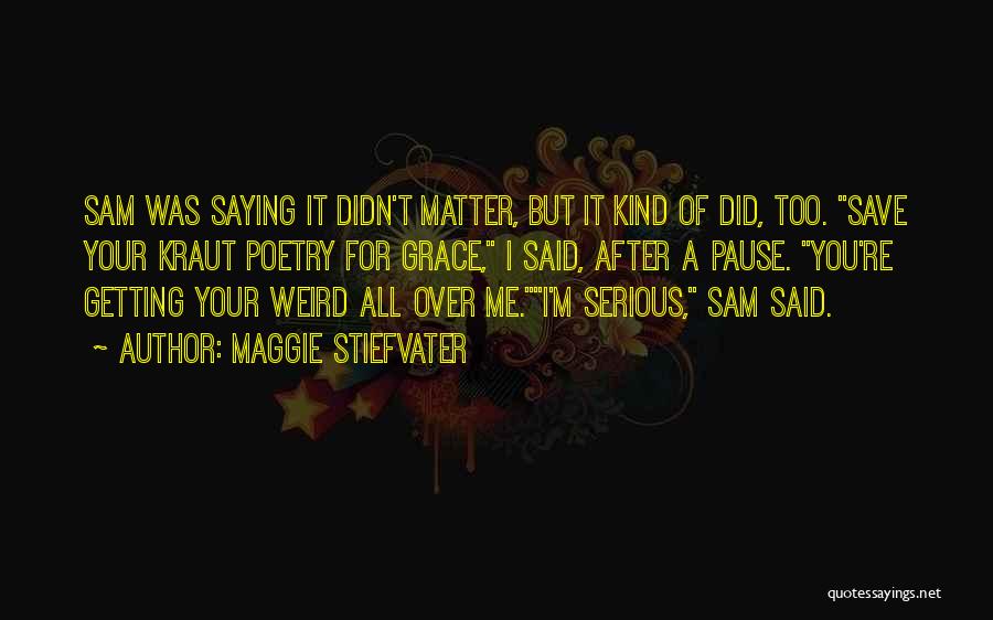 Serious Sam 3 Best Quotes By Maggie Stiefvater