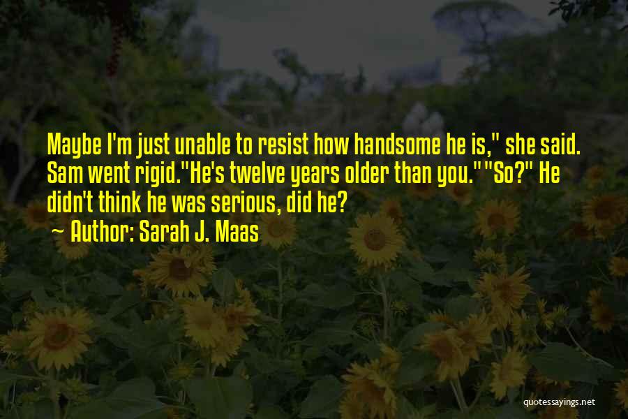 Serious Sam 3 Best Quotes By Sarah J. Maas