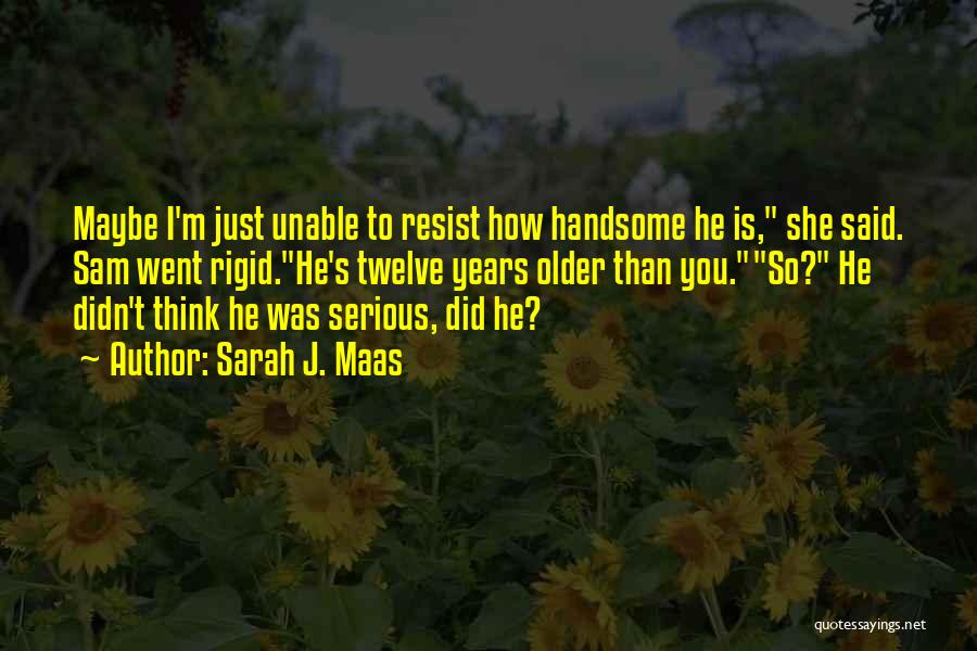 Serious Sam 3 Quotes By Sarah J. Maas