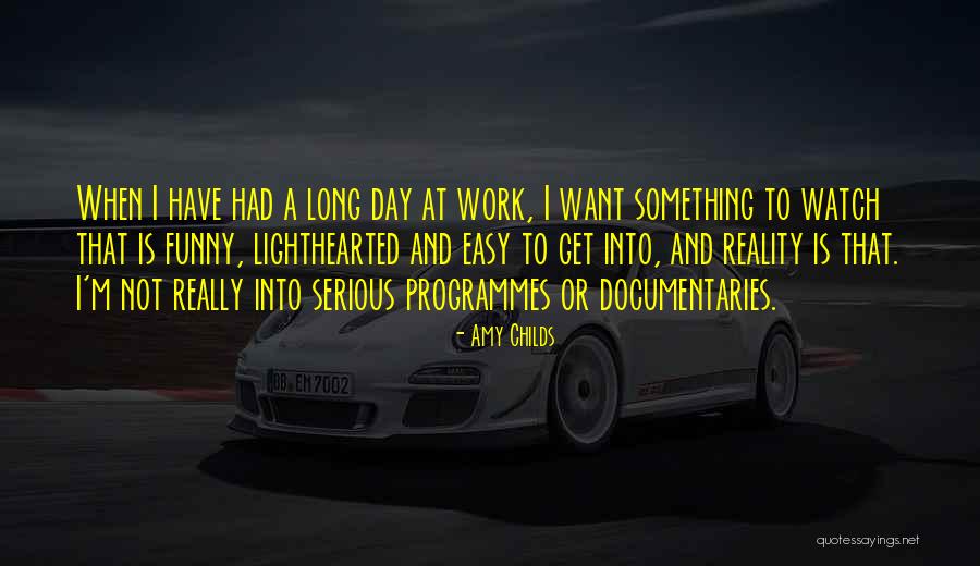 Serious Work Quotes By Amy Childs Serious Work Quotes By Amy Childs