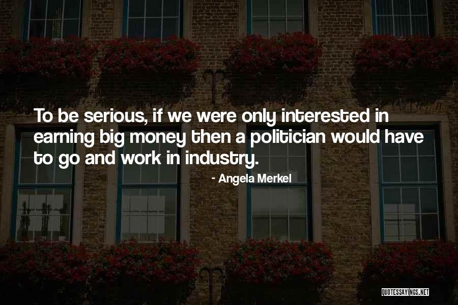 Serious Work Quotes By Angela Merkel Serious Work Quotes By Angela Merkel