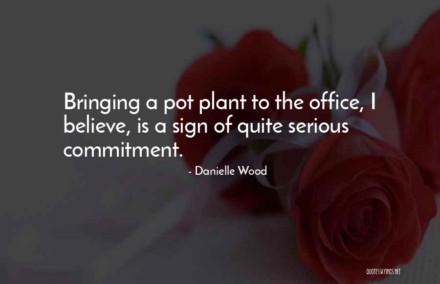 Serious Work Quotes By Danielle Wood Serious Work Quotes By Danielle Wood