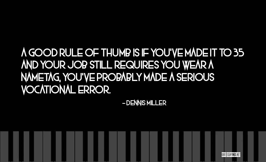 Serious Work Quotes By Dennis Miller Serious Work Quotes By Dennis Miller