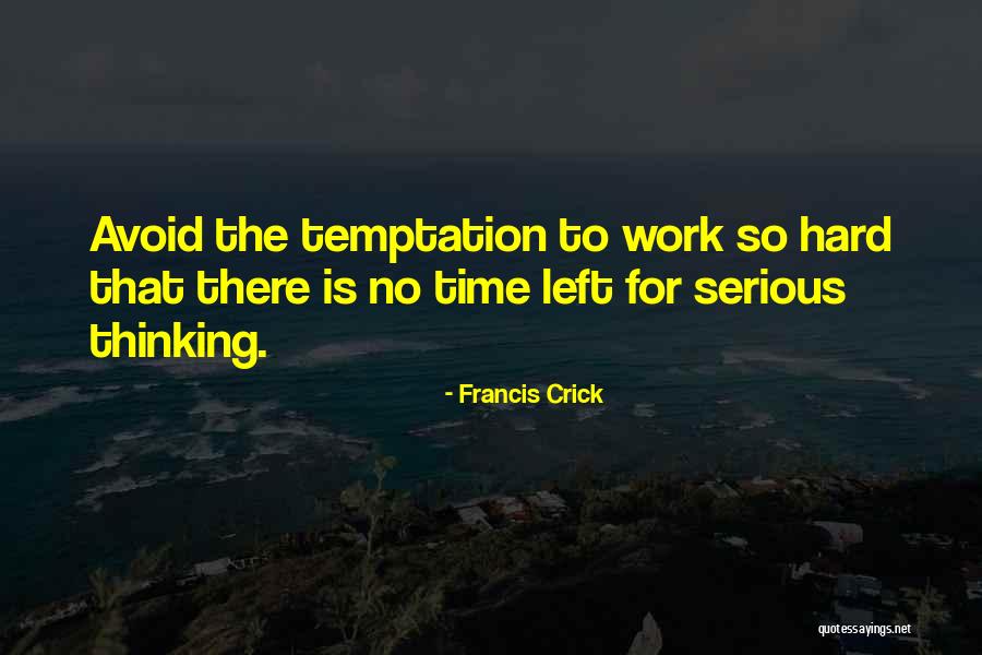 Serious Work Quotes By Francis Crick Serious Work Quotes By Francis Crick