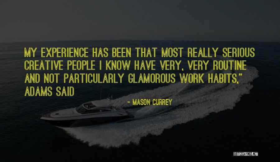 Serious Work Quotes By Mason Currey Serious Work Quotes By Mason Currey
