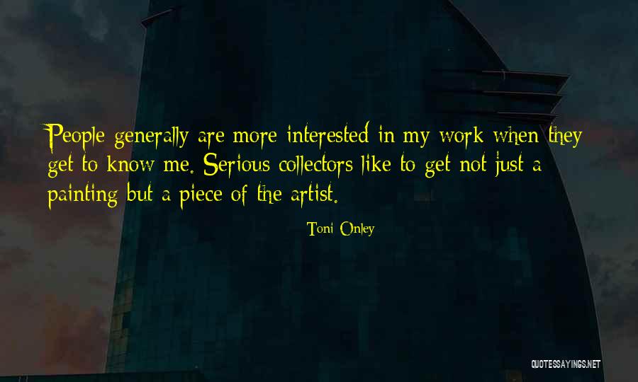 Serious Work Quotes By Toni Onley Serious Work Quotes By Toni Onley